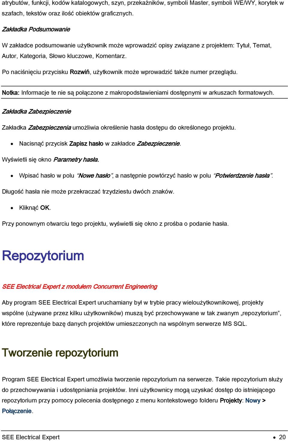 Po naciśnięciu przycisku Rozwiń, użytkownik może wprowadzić także numer przeglądu. Notka: Informacje te nie są połączone z makropodstawieniami dostępnymi w arkuszach formatowych.