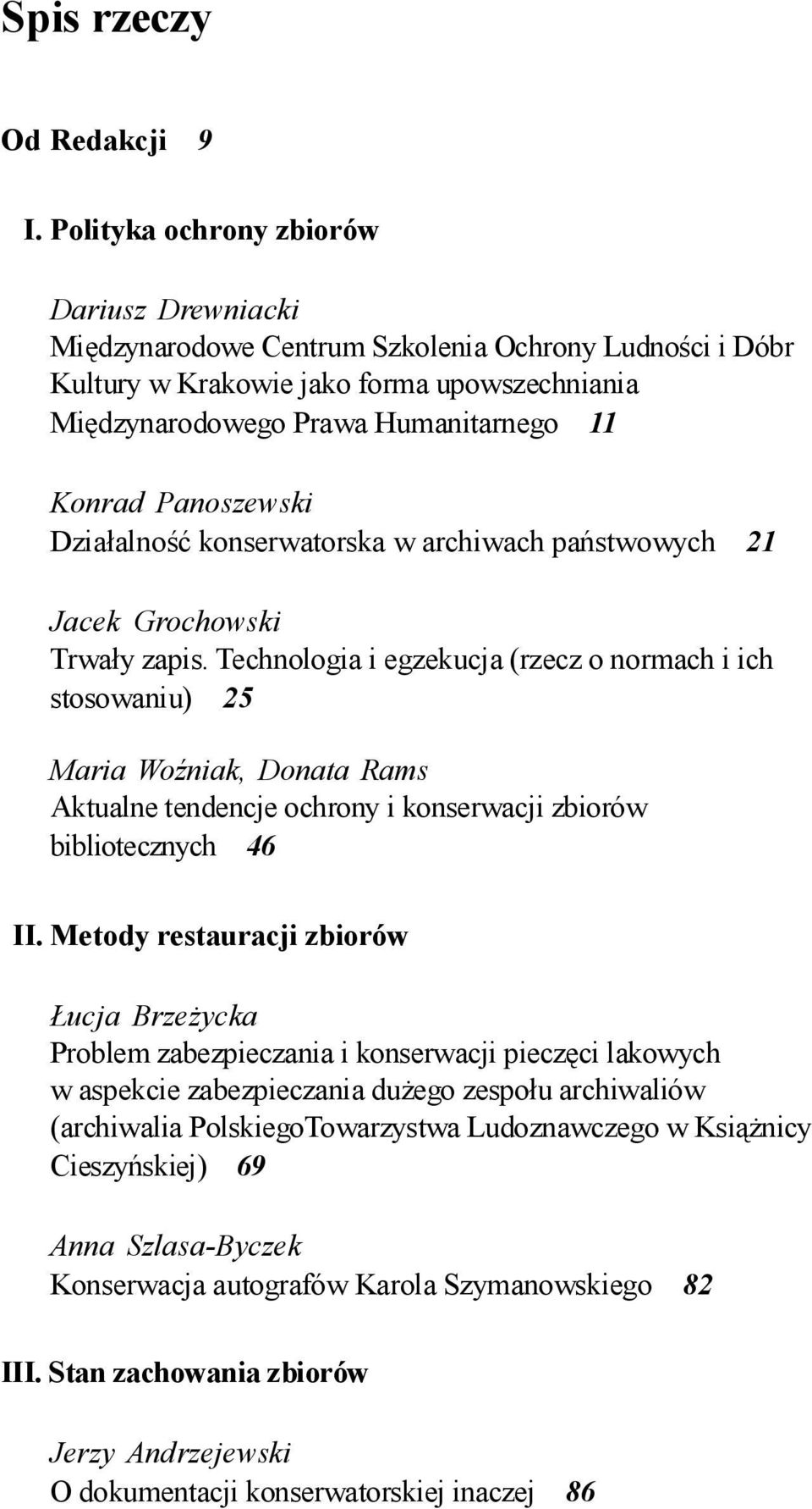 Panoszewski Działalność konserwatorska w archiwach państwowych 21 Jacek Grochowski Trwały zapis.