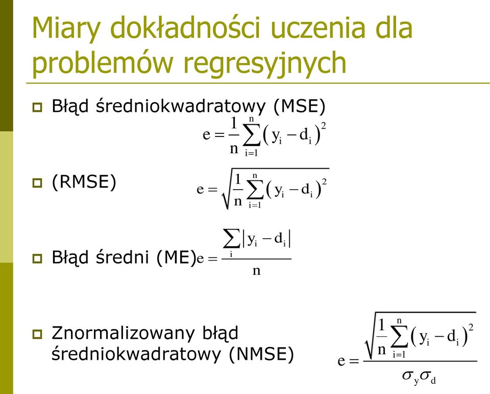 i n i 1 2 e y d Błąd średni (ME) e i y i n d i