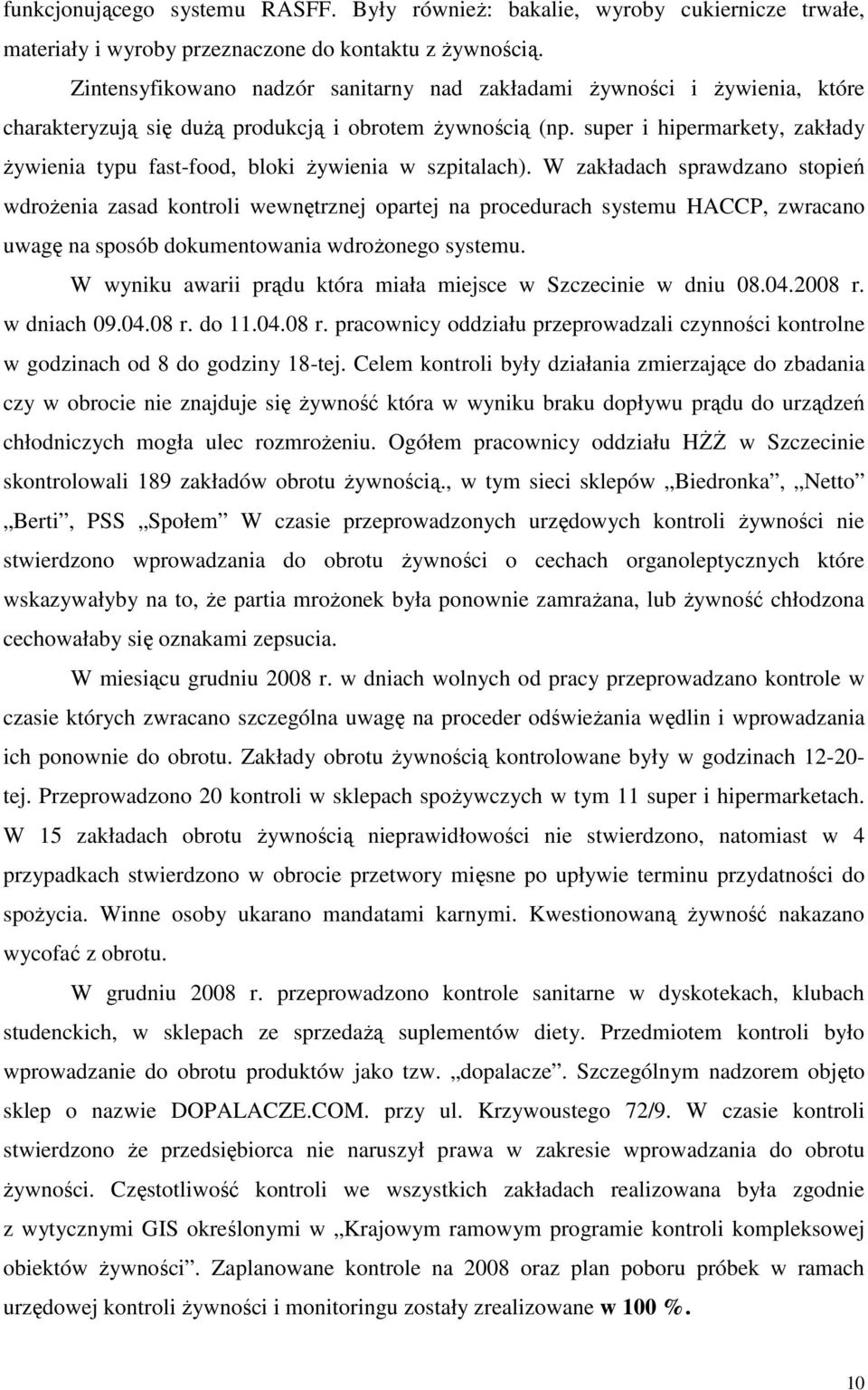 super i hipermarkety, zakłady żywienia typu fast-food, bloki żywienia w szpitalach).