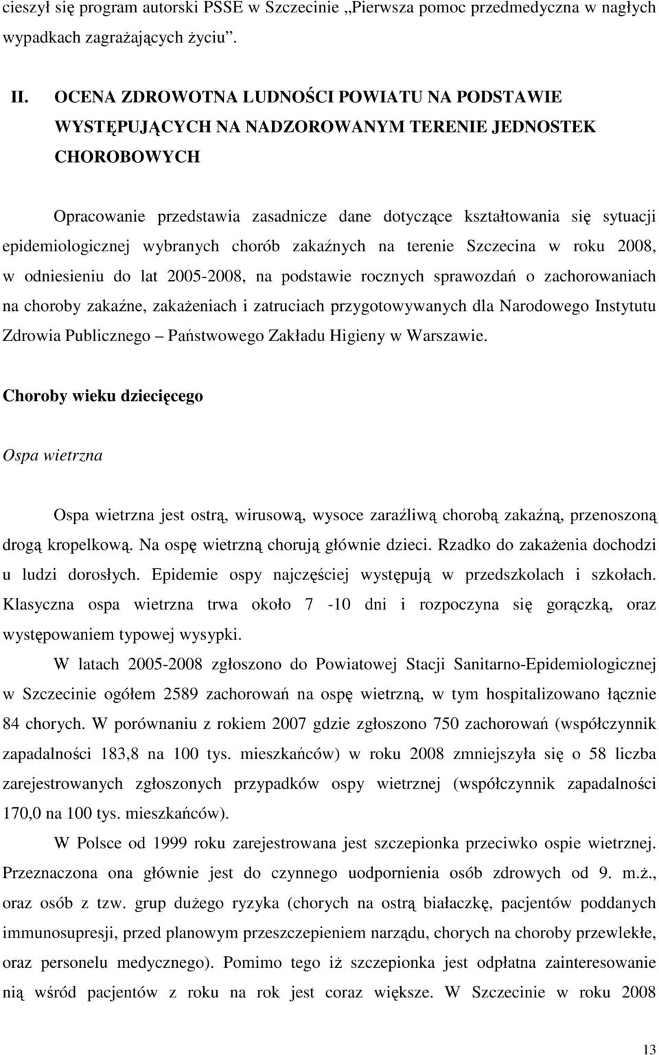 epidemiologicznej wybranych chorób zakaźnych na terenie Szczecina w roku 2008, w odniesieniu do lat 2005-2008, na podstawie rocznych sprawozdań o zachorowaniach na choroby zakaźne, zakażeniach i
