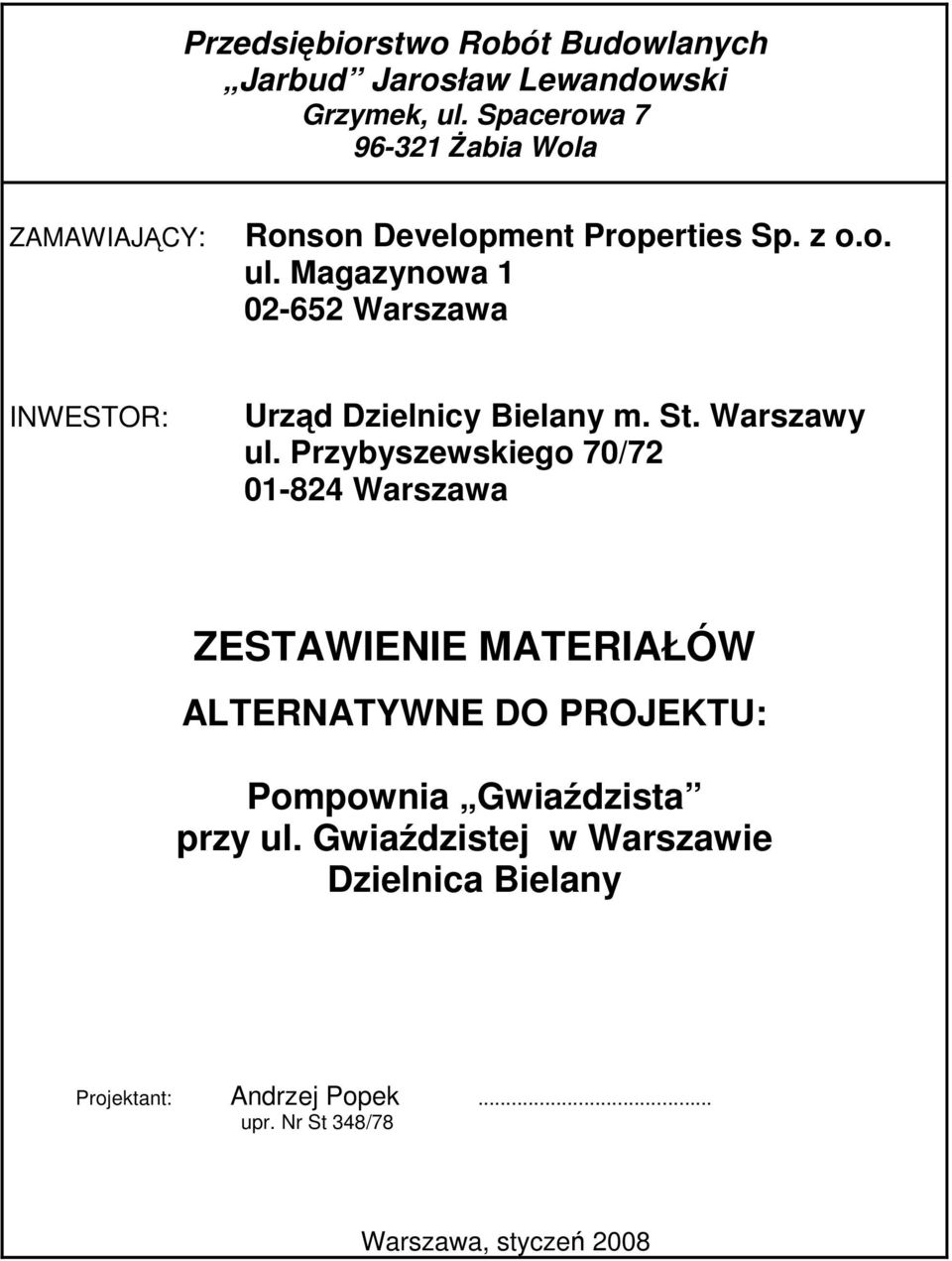 Magazynowa 1 02-652 Warszawa INWESTOR: Urząd Dzielnicy Bielany m. St. Warszawy ul.