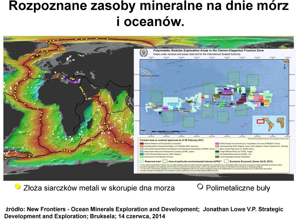 źródło: New Frontiers - Ocean Minerals Exploration and