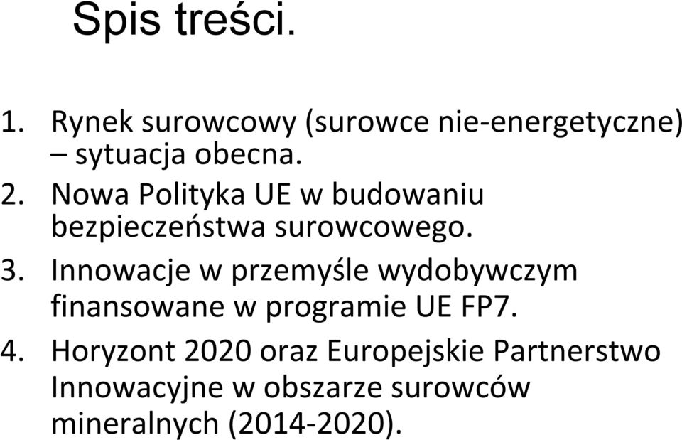 Innowacje w przemyśle wydobywczym finansowane w programie UE FP7. 4.