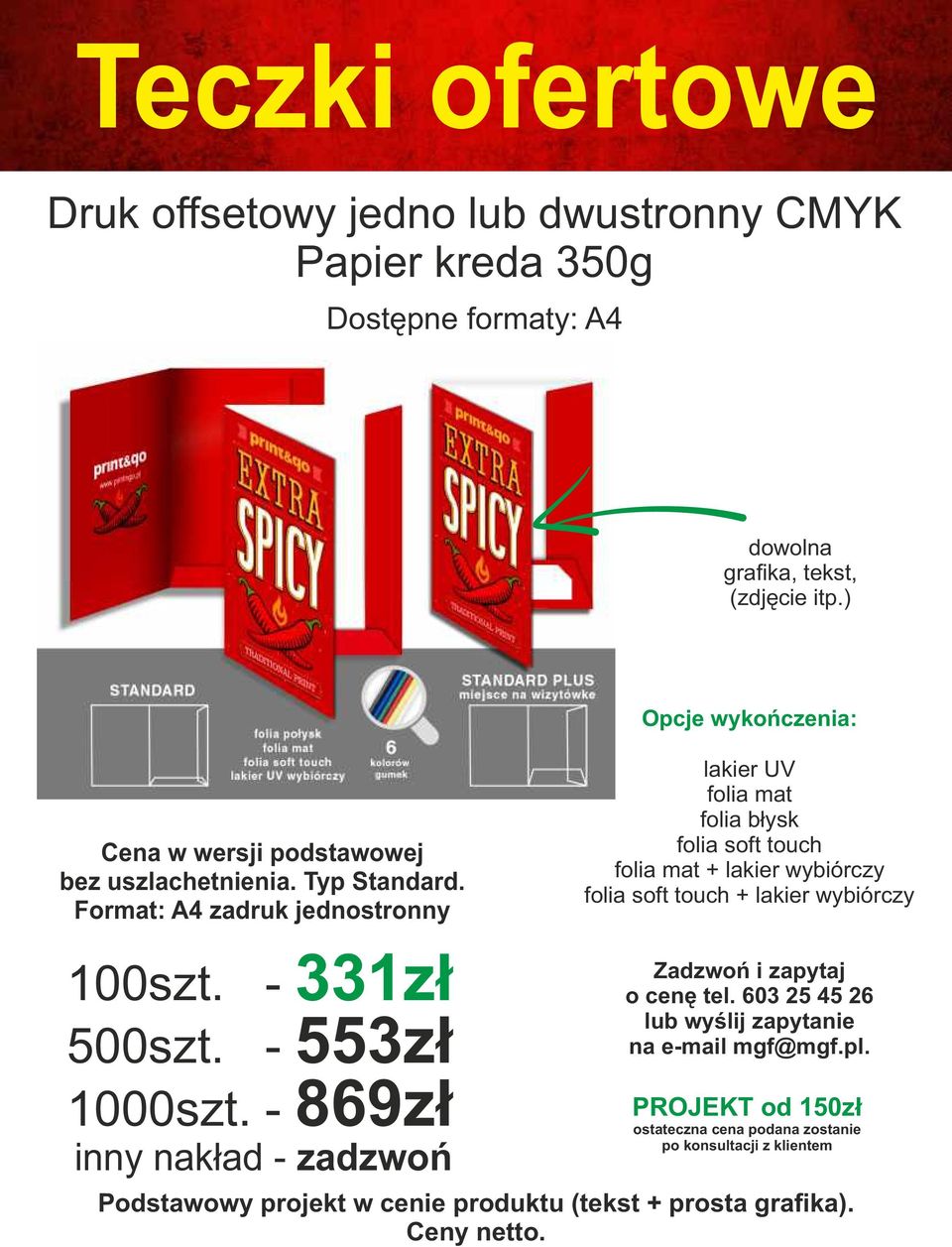 Format: A4 zadruk jednostronny lakier UV folia mat folia błysk folia soft touch folia mat