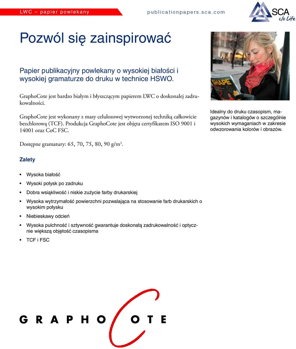 Produkcja GraphoCote jest objęta certyfikatem ISO 9001 i 14001 oraz CoC FSC.