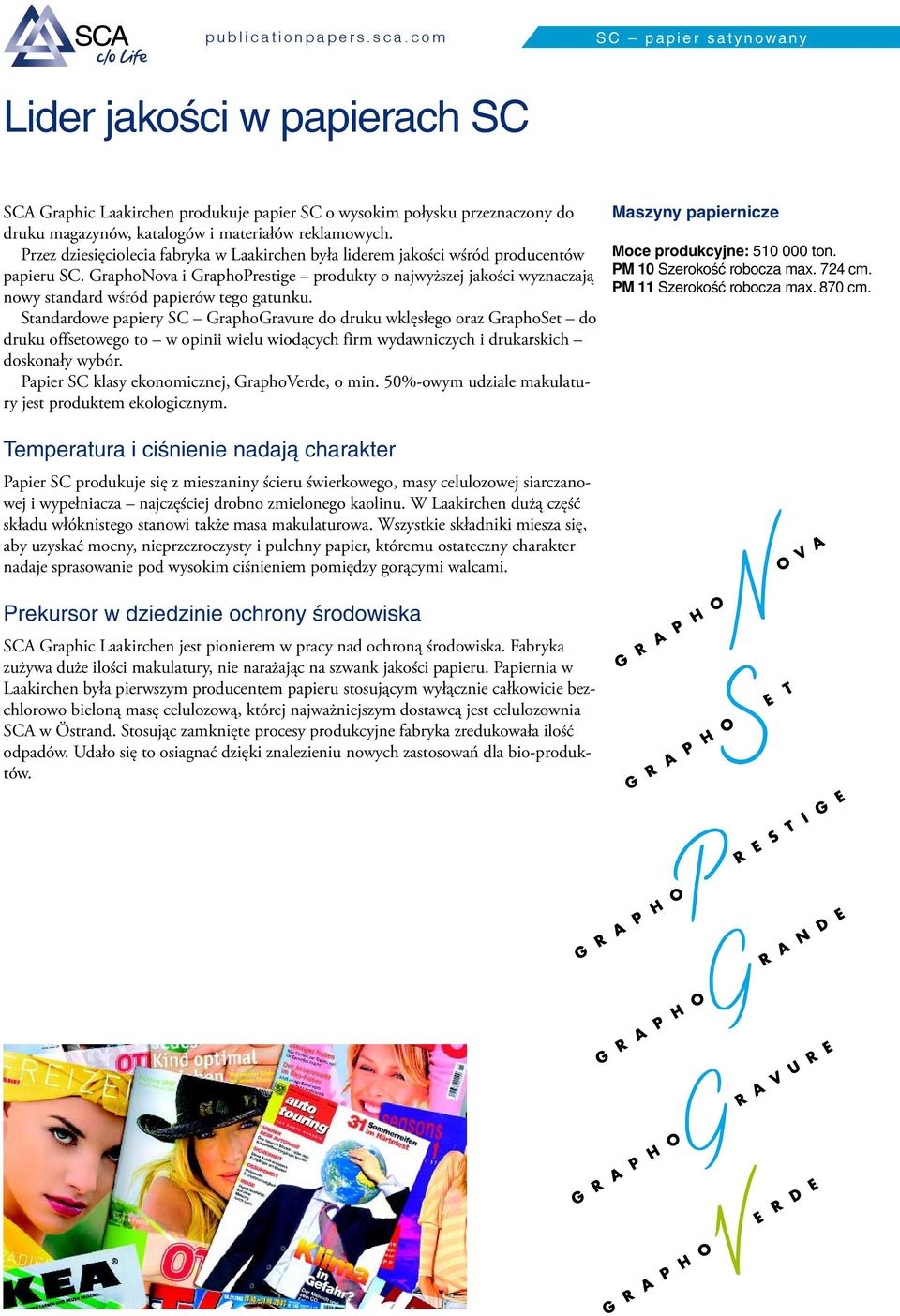 Przez dziesięciolecia fabryka w Laakirchen była liderem jakości wśród producentów papieru SC.