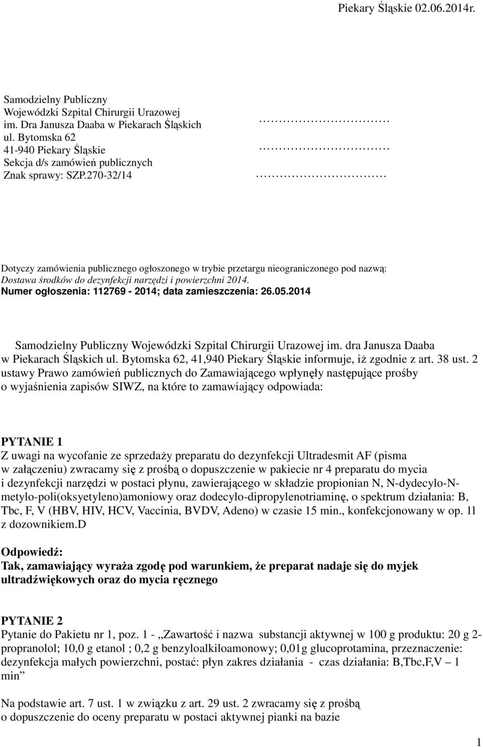 270-32/14 Dotyczy zamówienia publicznego ogłoszonego w trybie przetargu nieograniczonego pod nazwą: Dostawa środków do dezynfekcji narzędzi i powierzchni 2014.