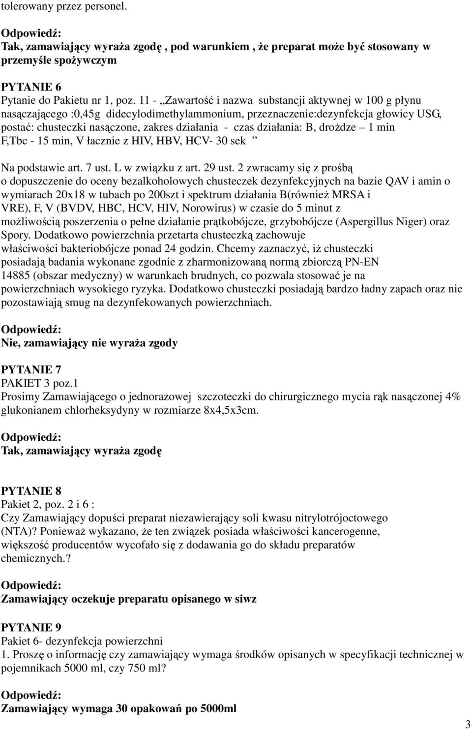 działania: B, droŝdze 1 min F,Tbc - 15 min, V łacznie z HIV, HBV, HCV- 30 sek Na podstawie art. 7 ust. L w związku z art. 29 ust.