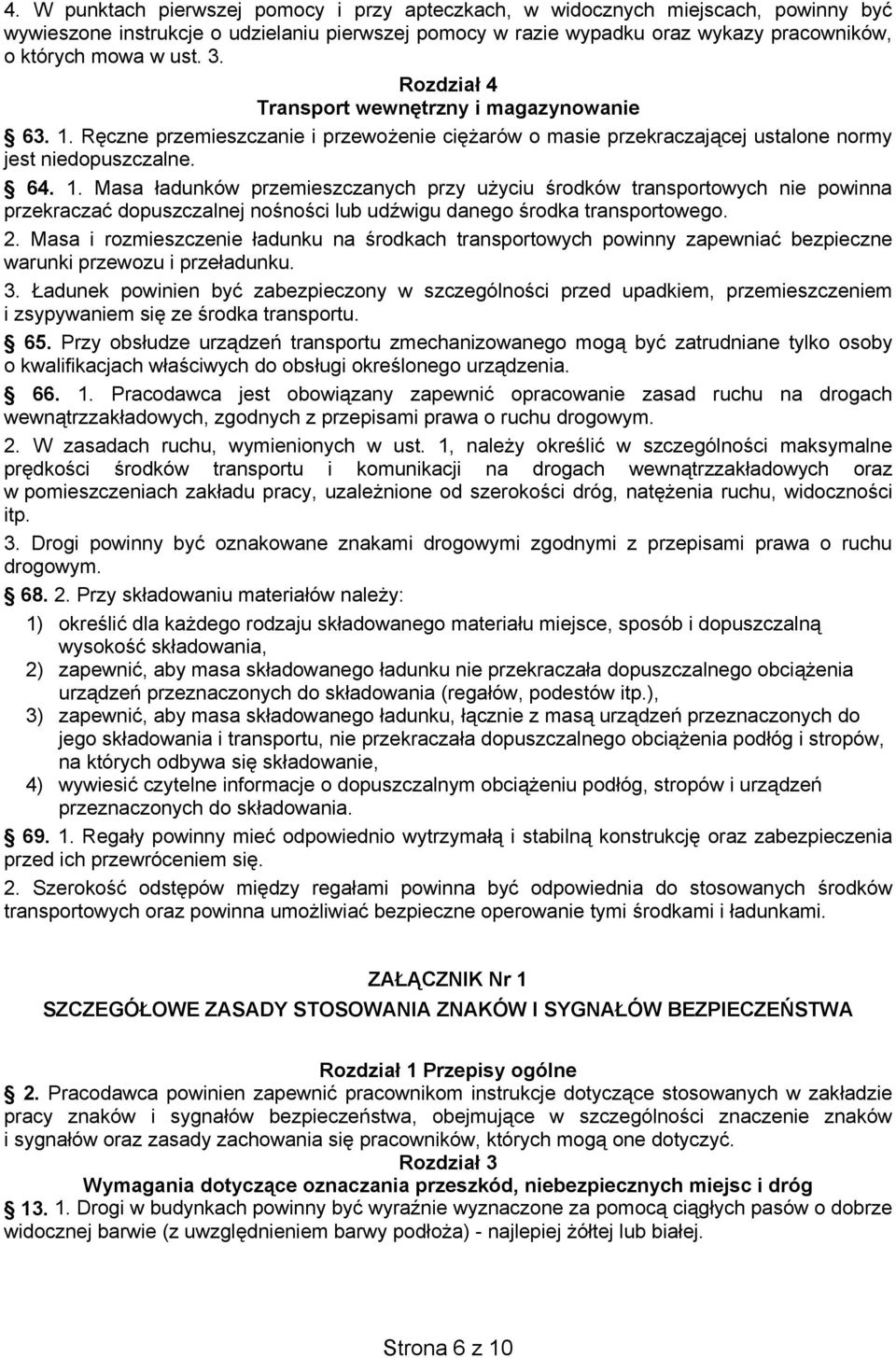 R czne przemieszczanie i przewo enie ci arów o masie przekraczaj cej ustalone normy jest niedopuszczalne. 64. 1.