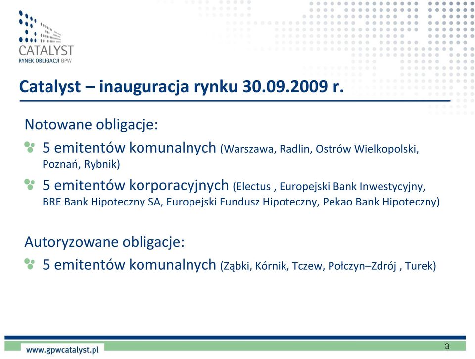 Rybnik) 5 emitentów korporacyjnych (Electus, Europejski Bank Inwestycyjny, BRE Bank Hipoteczny