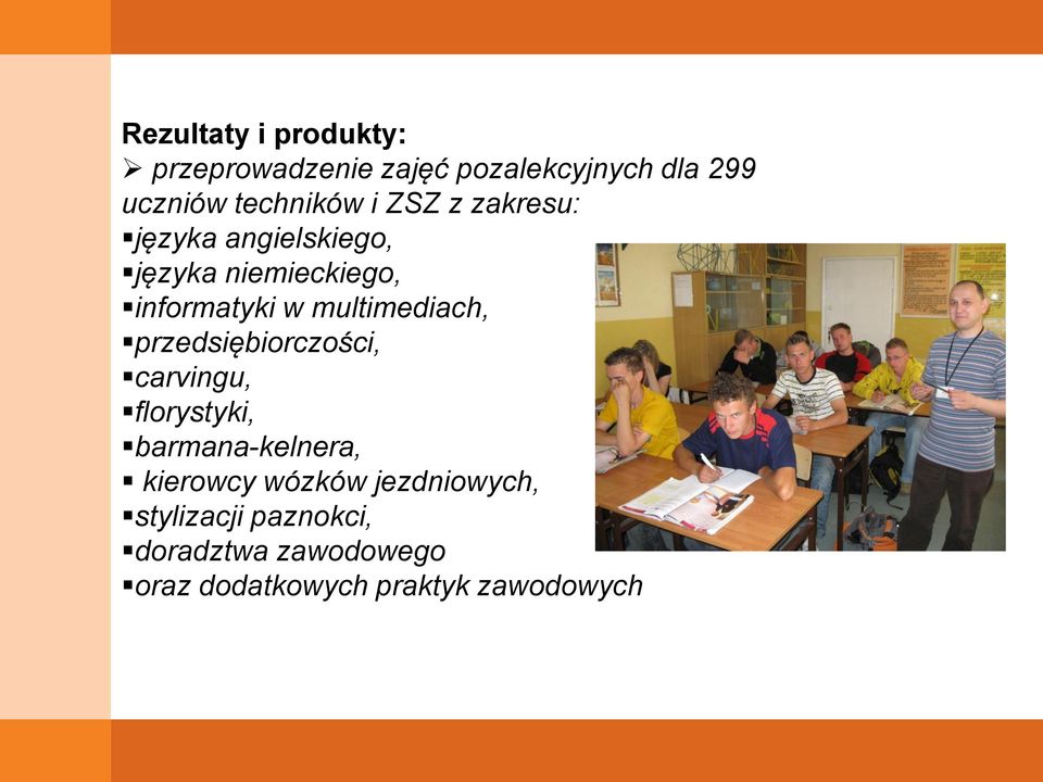 multimediach, przedsiębiorczości, carvingu, florystyki, barmana-kelnera, kierowcy