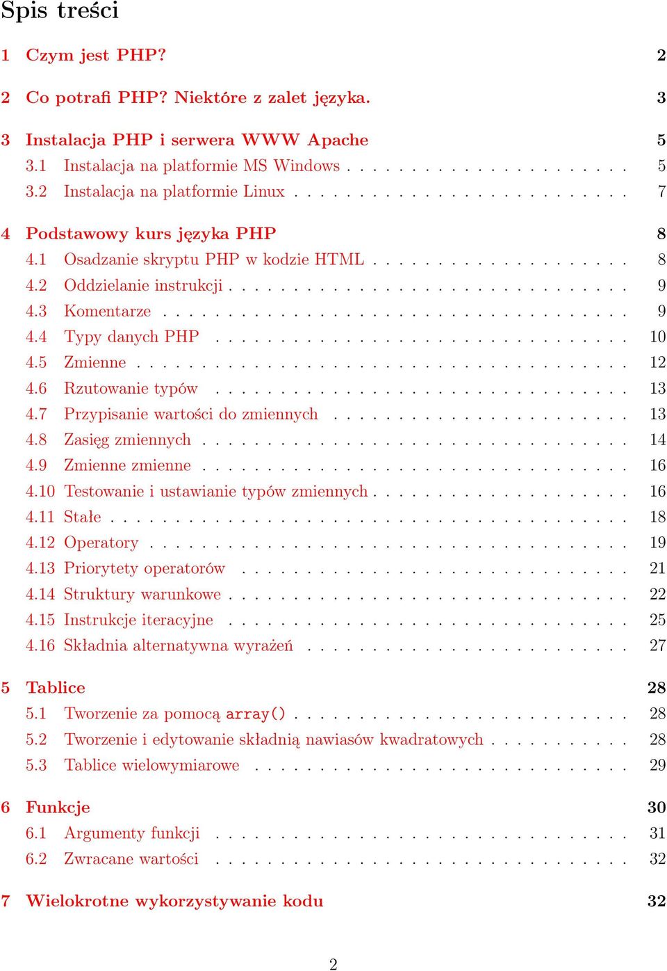 ................................... 9 4.4 Typy danych PHP................................ 10 4.5 Zmienne...................................... 12 4.6 Rzutowanie typów................................ 13 4.