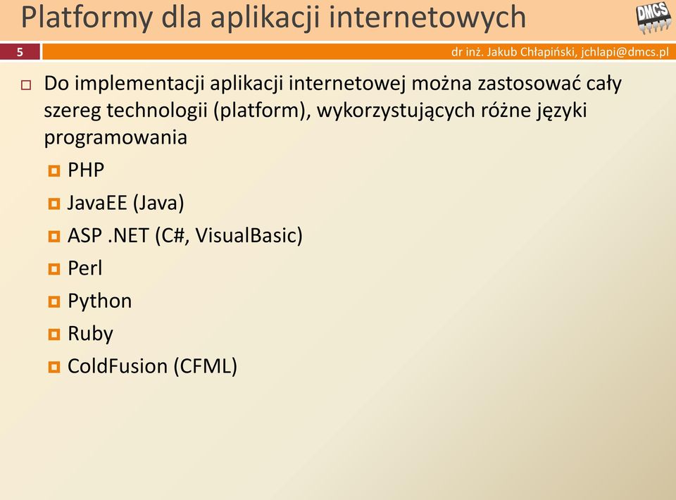 (platform), wykorzystujących różne języki programowania PHP