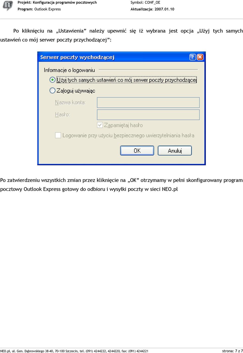 skonfigurowany program pocztowy Outlook Express gotowy do odbioru i wysyłki poczty w sieci NEO.pl NEO.