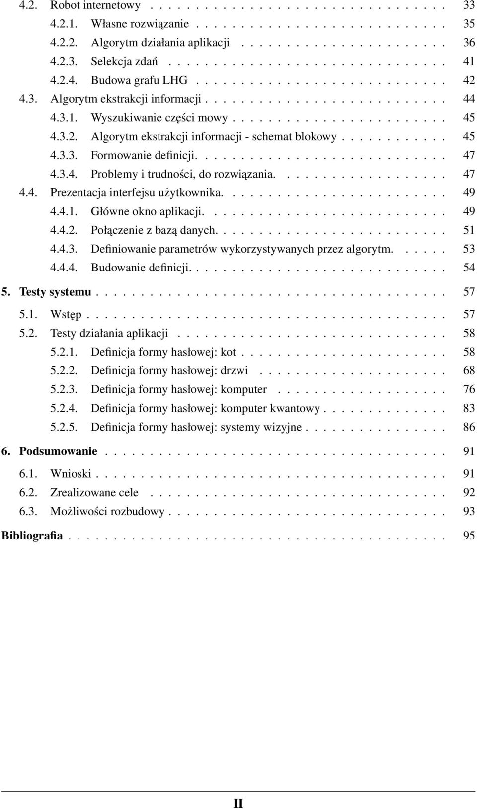 3.2. Algorytm ekstrakcji informacji - schemat blokowy............ 45 4.3.3. Formowanie definicji............................ 47 4.3.4. Problemy i trudności, do rozwiązania................... 47 4.4. Prezentacja interfejsu użytkownika.