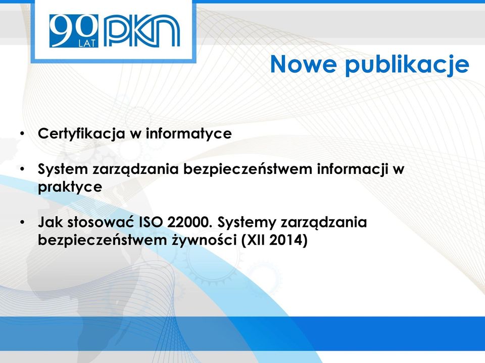 informacji w praktyce Jak stosować ISO 22000.