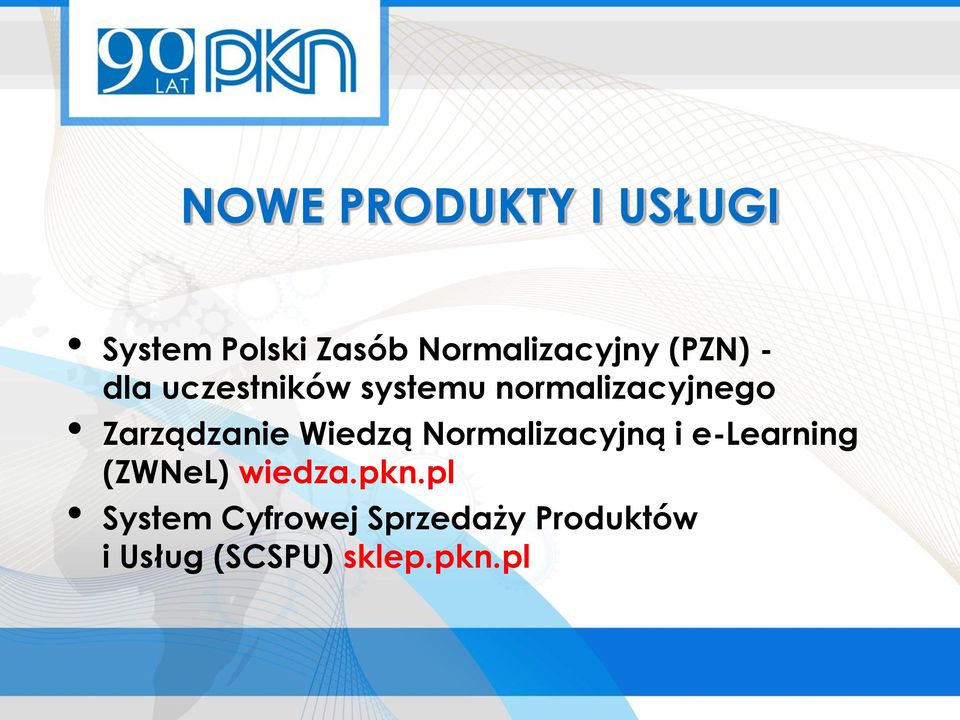 Zarządzanie Wiedzą Normalizacyjną i e-learning (ZWNeL)