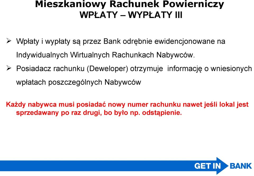 Posiadacz rachunku (Deweloper) otrzymuje informację o wniesionych wpłatach