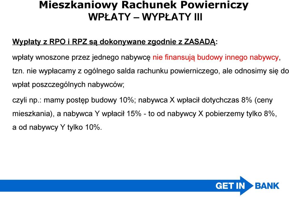 nie wypłacamy z ogólnego salda rachunku powierniczego, ale odnosimy się do wpłat poszczególnych nabywców;