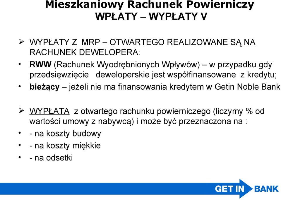 bieżący jeżeli nie ma finansowania kredytem w Getin Noble Bank WYPŁATA z otwartego rachunku powierniczego