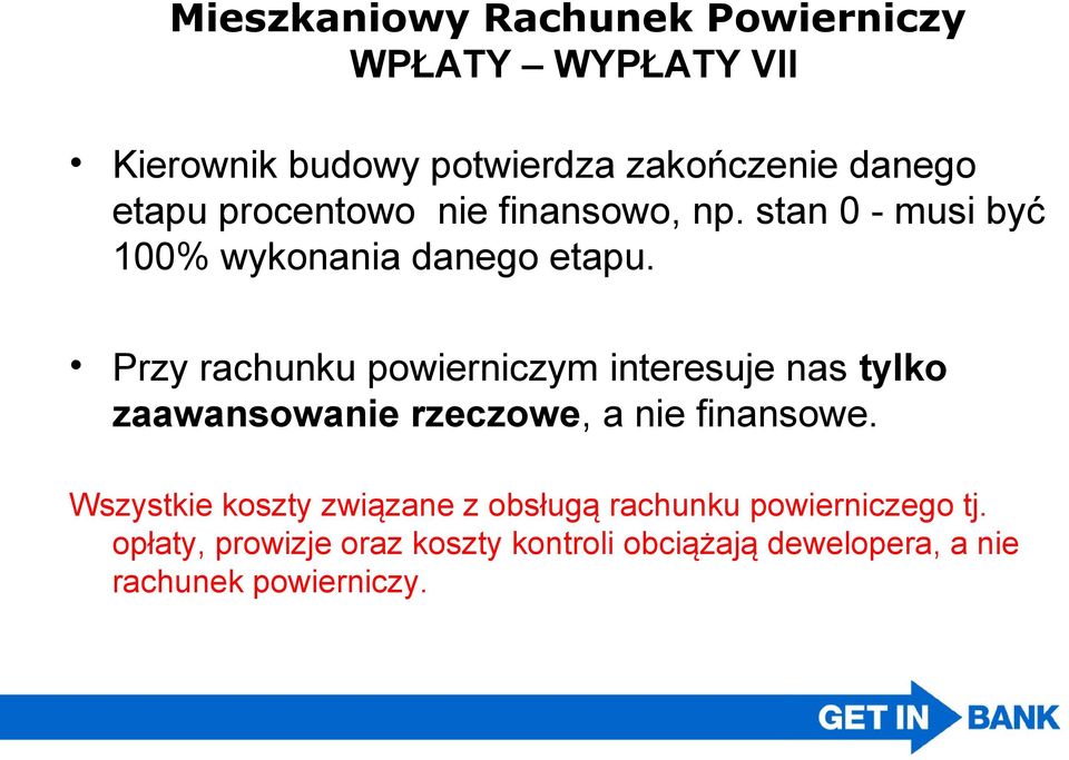 Przy rachunku powierniczym interesuje nas tylko zaawansowanie rzeczowe, a nie finansowe.