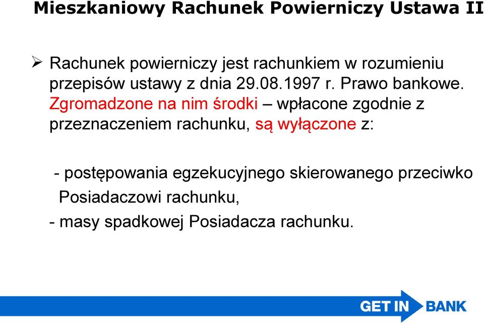 Zgromadzone na nim środki wpłacone zgodnie z przeznaczeniem rachunku, są