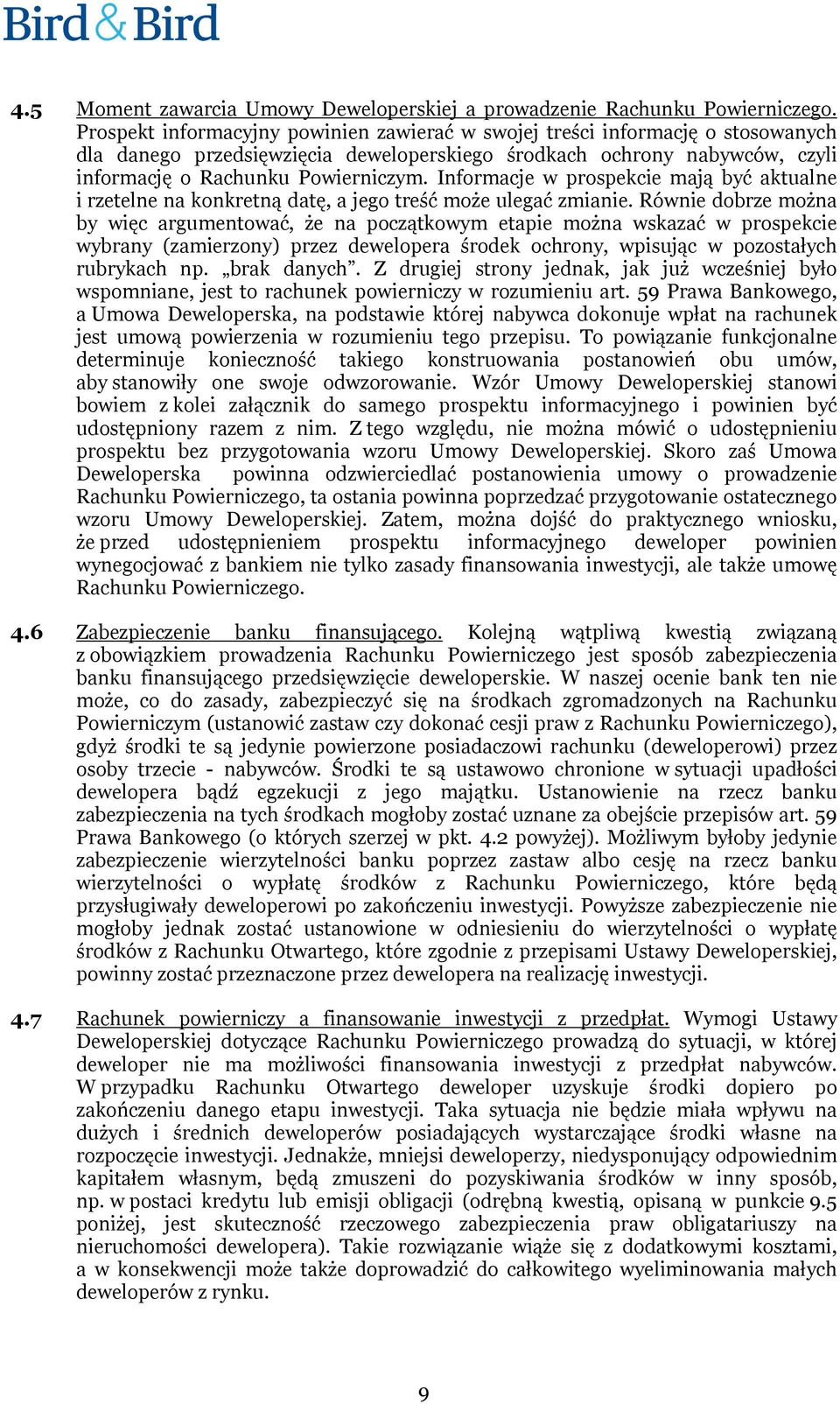 Informacje w prospekcie mają być aktualne i rzetelne na konkretną datę, a jego treść może ulegać zmianie.