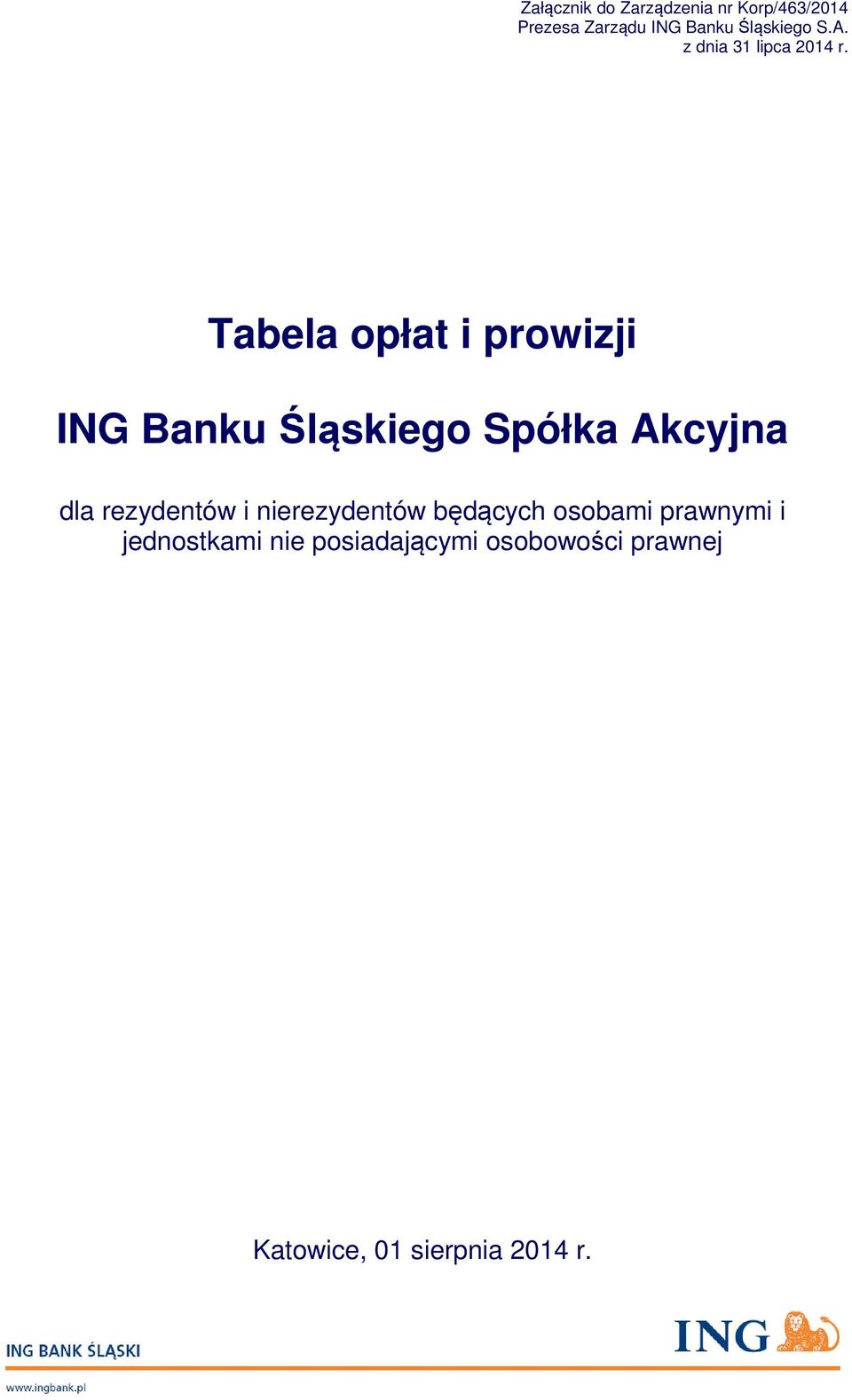 Tabela opłat i ING Banku Śląskiego Spółka Akcyjna dla rezydentów i