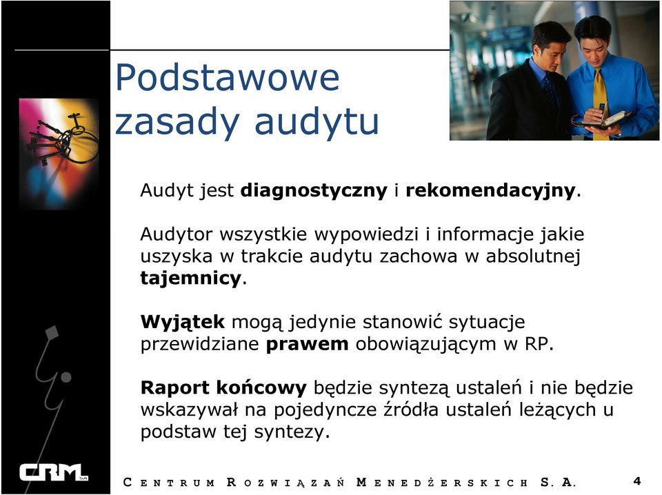 Wyjątek mogą jedynie stanowić sytuacje przewidziane prawem obowiązującym w RP.