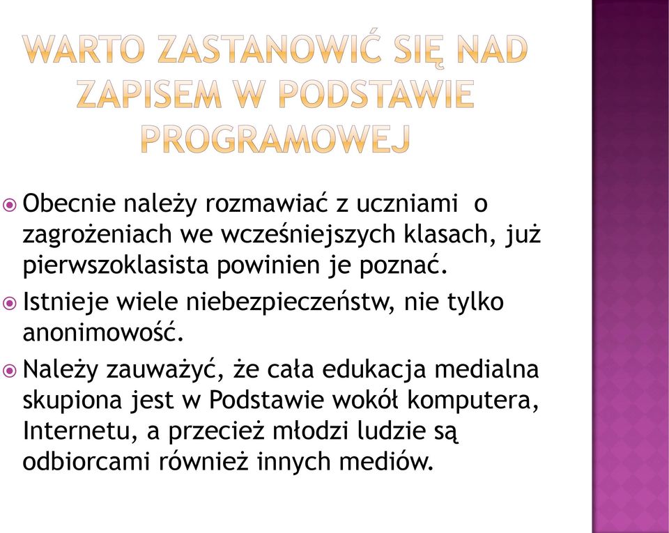 Istnieje wiele niebezpieczeństw, nie tylko anonimowość.