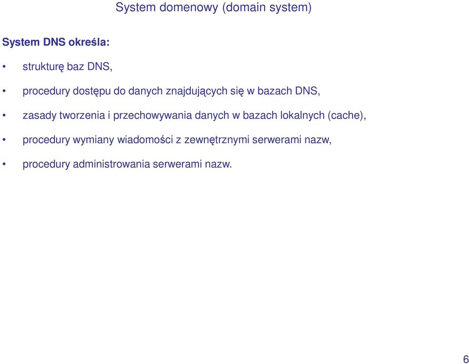 i przechowywania danych w bazach lokalnych (cache), procedury wymiany