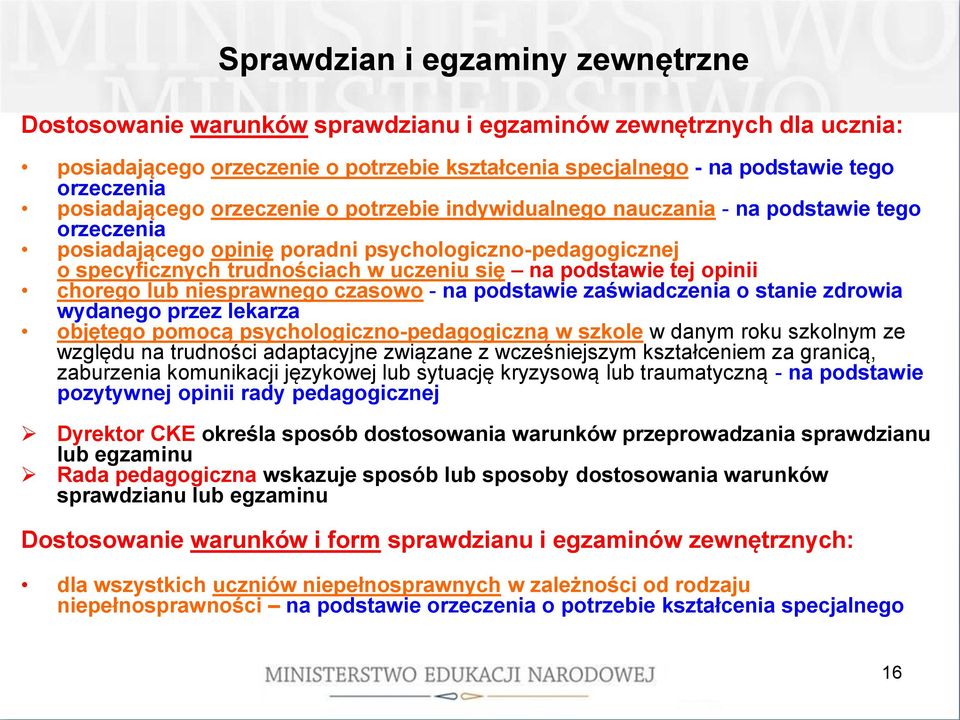 podstawie tej opinii chorego lub niesprawnego czasowo - na podstawie zaświadczenia o stanie zdrowia wydanego przez lekarza objętego pomocą psychologiczno-pedagogiczną w szkole w danym roku szkolnym