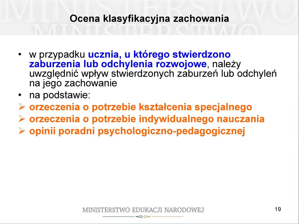 na jego zachowanie na podstawie: orzeczenia o potrzebie kształcenia specjalnego