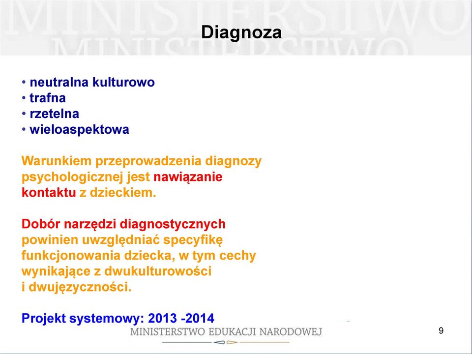 Dobór narzędzi diagnostycznych powinien uwzględniać specyfikę funkcjonowania