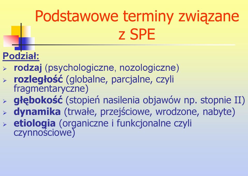 głębokość (stopień nasilenia objawów np.