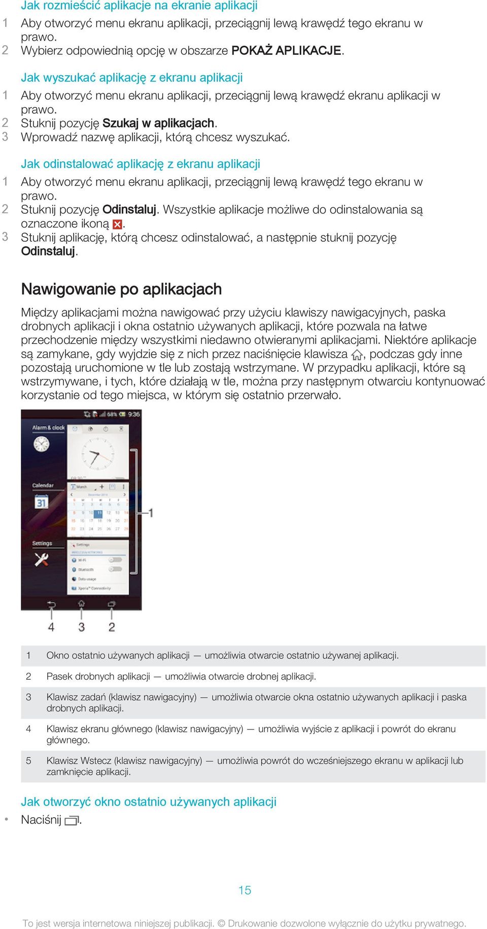 3 Wprowadź nazwę aplikacji, którą chcesz wyszukać. Jak odinstalować aplikację z ekranu aplikacji 1 Aby otworzyć menu ekranu aplikacji, przeciągnij lewą krawędź tego ekranu w prawo.