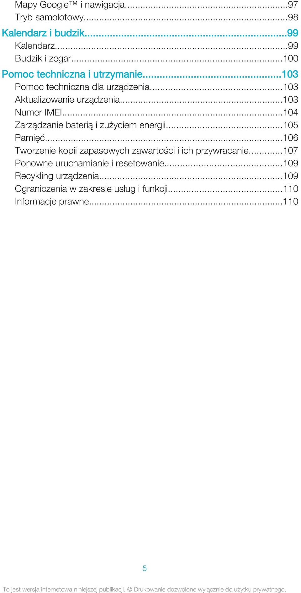 ..104 Zarządzanie baterią i zużyciem energii...105 Pamięć...106 Tworzenie kopii zapasowych zawartości i ich przywracanie.