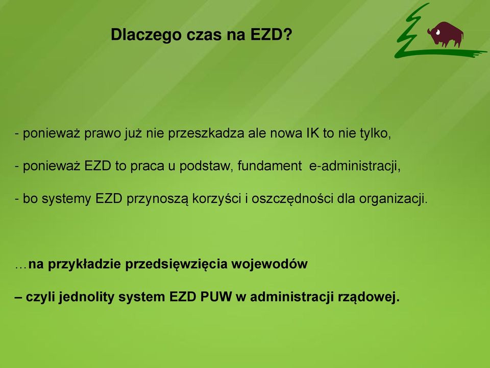 to praca u podstaw, fundament e-administracji, - bo systemy EZD przynoszą