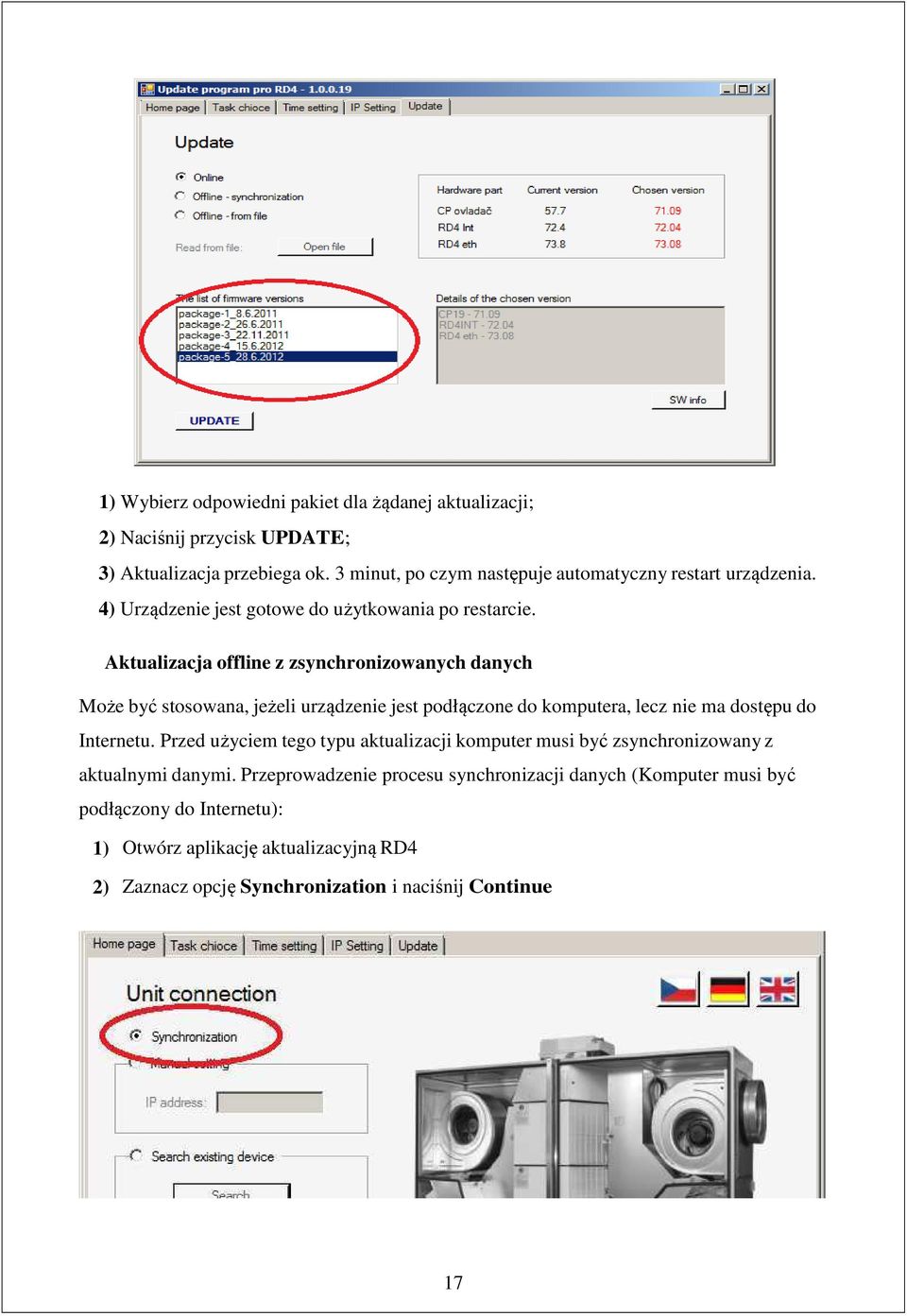 Aktualizacja offline z zsynchronizowanych danych Może być stosowana, jeżeli urządzenie jest podłączone do komputera, lecz nie ma dostępu do Internetu.