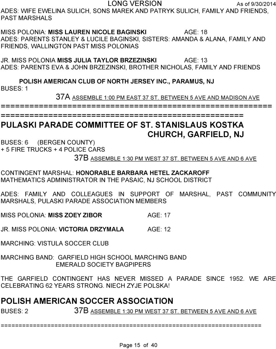 MISS POLONIA MISS JULIA TAYLOR BRZEZINSKI AGE: 13 ADES: PARENTS EVA & JOHN BRZEZINSKI, BROTHER NICHOLAS, FAMILY AND FRIENDS POLISH AMERICAN CLUB OF NORTH JERSEY INC.