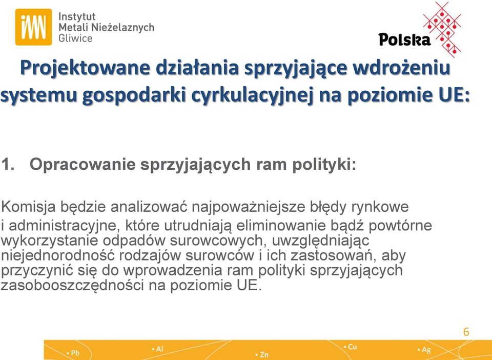 administracyjne, które utrudniają eliminowanie bądź powtórne wykorzystanie odpadów surowcowych, uwzględniając