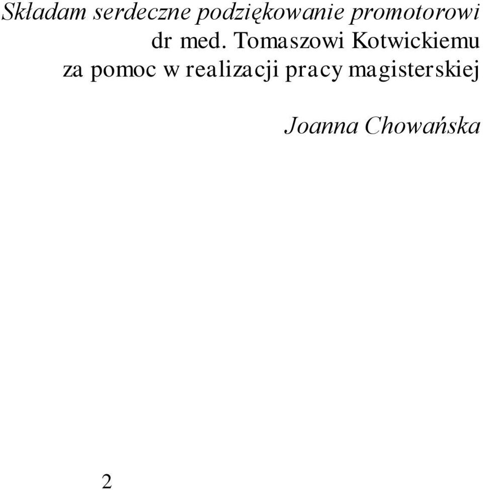 Tomaszowi Kotwickiemu za pomoc w