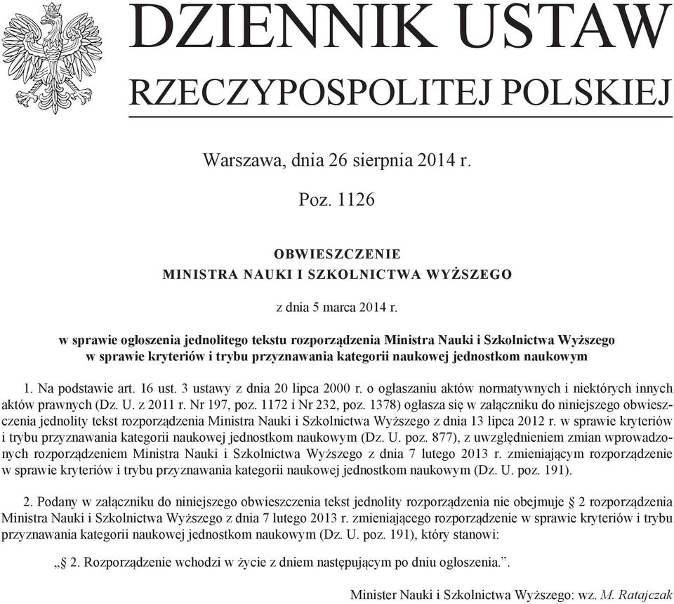 ustawy z dnia 0 lipca 000 r. o ogłaszaniu aktów normatywnych i niektórych innych aktów prawnych (Dz. U. z 0 r. Nr 97, poz. 7 i Nr, poz.