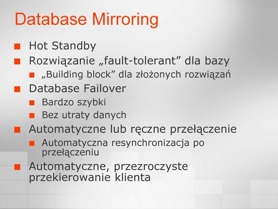 Bez utraty Automatyczne lub ręczne przełączenie Automatyczna