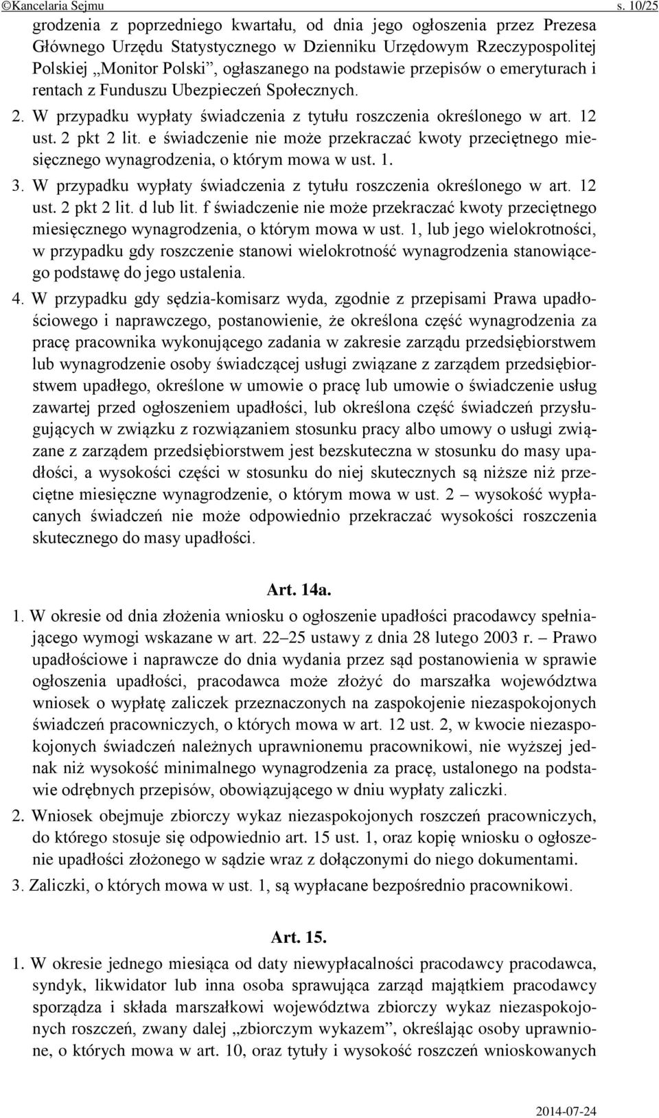 przepisów o emeryturach i rentach z Funduszu Ubezpieczeń Społecznych. 2. W przypadku wypłaty świadczenia z tytułu roszczenia określonego w art. 12 ust. 2 pkt 2 lit.