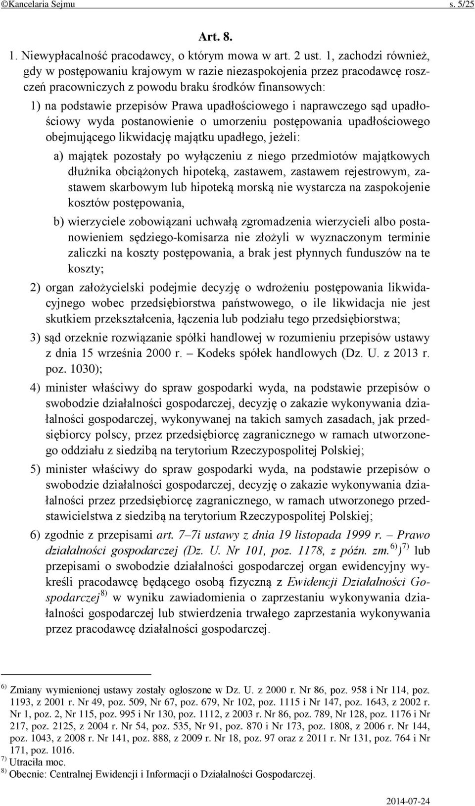 naprawczego sąd upadłościowy wyda postanowienie o umorzeniu postępowania upadłościowego obejmującego likwidację majątku upadłego, jeżeli: a) majątek pozostały po wyłączeniu z niego przedmiotów