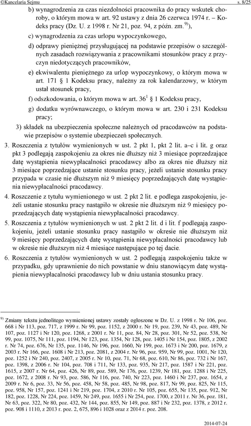 9) ), c) wynagrodzenia za czas urlopu wypoczynkowego, d) odprawy pieniężnej przysługującej na podstawie przepisów o szczególnych zasadach rozwiązywania z pracownikami stosunków pracy z przyczyn