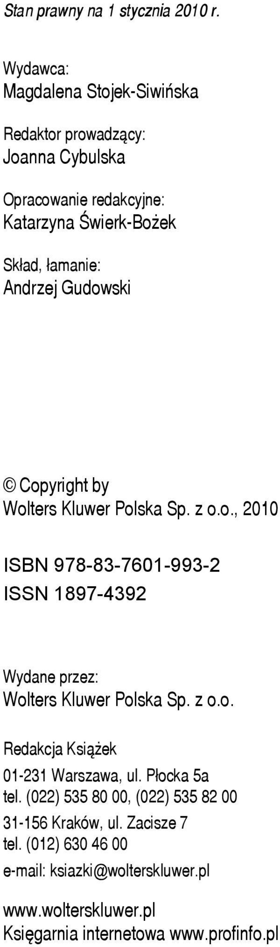 Andrzej Gudowski Copyright by Wolters Kluwer Polska Sp. z o.o., 2010 ISBN 978-83-7601-993-2 ISSN 1897-4392 Wydane przez: Wolters Kluwer Polska Sp.
