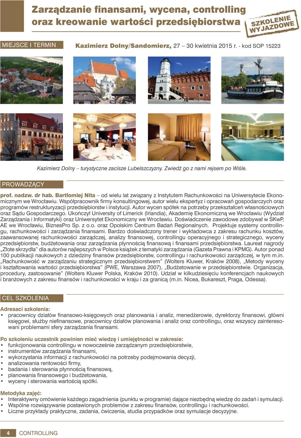 Bartłomiej Nita od wielu lat związany z Instytutem Rachunkowości na Uniwersytecie Ekonomicznym we Wrocławiu.
